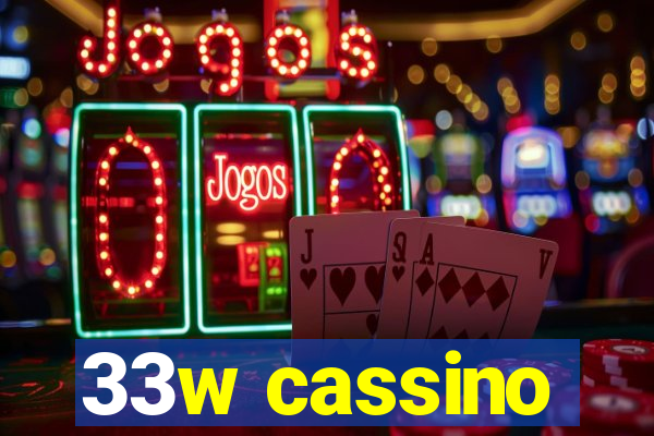 33w cassino